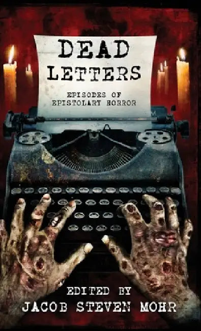 Dead Letters: Episodes of Epistolary Horror by Gemma Files