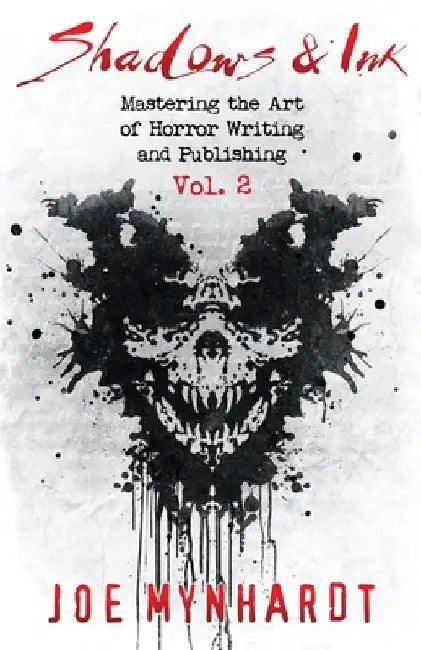 Shadows & Ink Vol.2: Mastering the Art of Horror Writing and Publishing by Joe Mynhardt