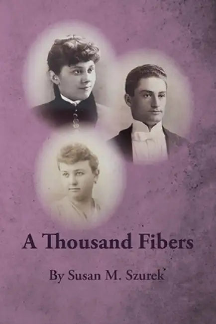 A Thousand Fibers by Susan M. Szurek