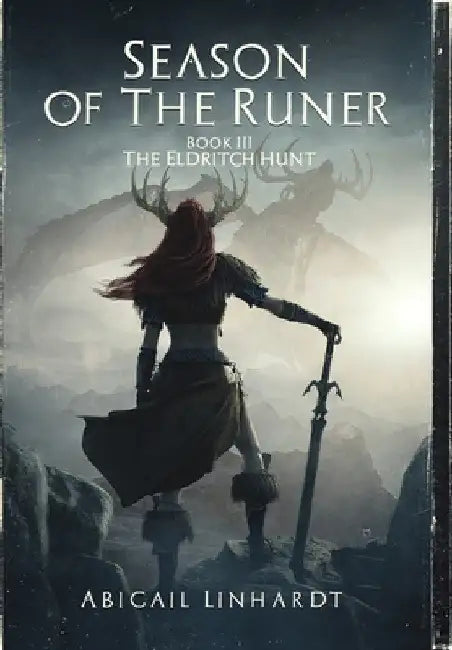 The Eldritch Hunt: Season of the Runer Book III by Abigail Linhardt