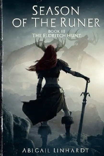 The Eldritch Hunt: Season of the Runer Book III by Abigail Linhardt