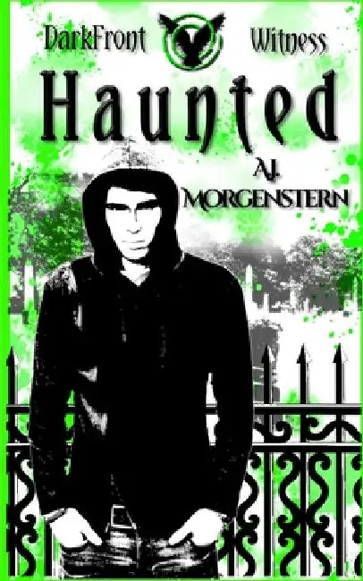 Haunted: DarkFront Witness Book 1 by Abigail Linhardt
