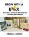 Begin With a Box: Building a Hands-On Resource for Teaching and Learning by Carol L. Cohen