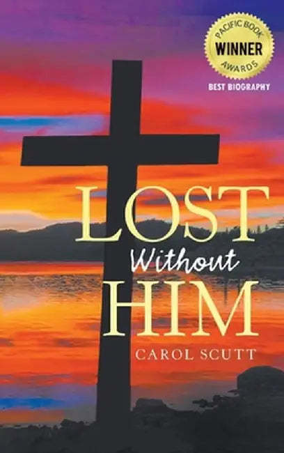 Lost Without Him by Carol Scutt