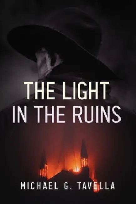 The Light in the Ruins by Michael Tavella