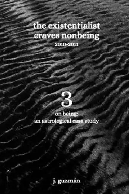 The Existentialist Craves Nonbeing: 2010-2011 by J. Guzmán