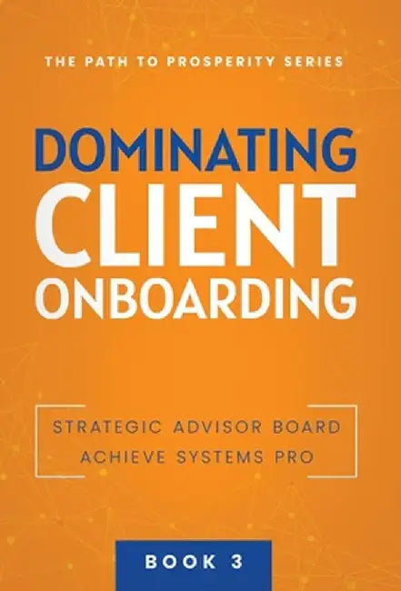 Dominating Client Onboarding by Achieve Systems Pro