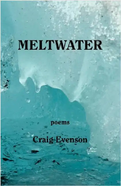 Meltwater by Evenson, Craig