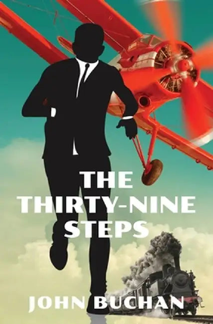 The Thirty-Nine Steps (Warbler Classics Annotated Edition) by John Buchan