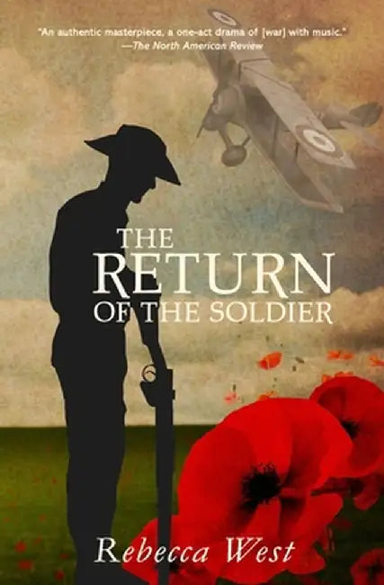 The Return of the Soldier (Warbler Classics Annotated Edition) by Rebecca West