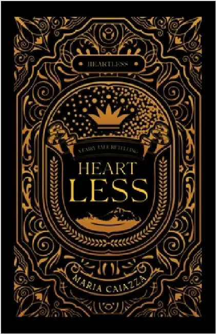 Heartless: A Fairy Tale Retelling by Caiazza, Maria