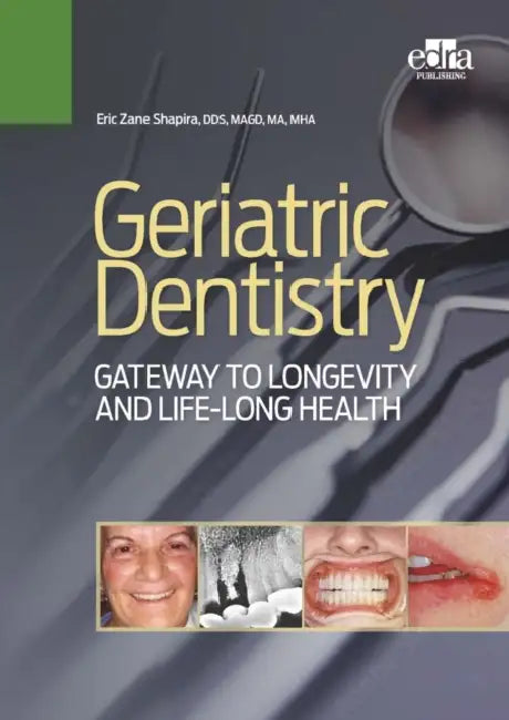 Geriatric Dentistry by Eric Zane Shapira