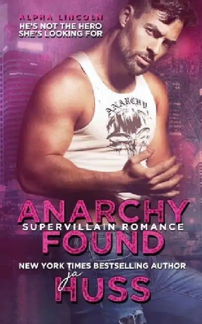 Anarchy Found: Alpha Lincoln by Ja Huss