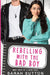 Rebelling With the Bad Boy by Sarah Sutton