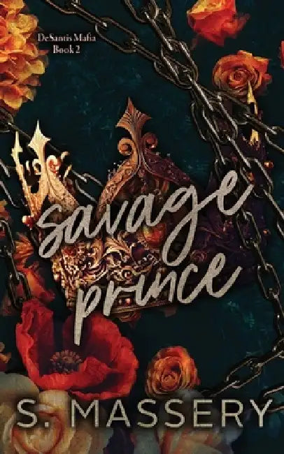 Savage Prince: Special Edition by S. Massery