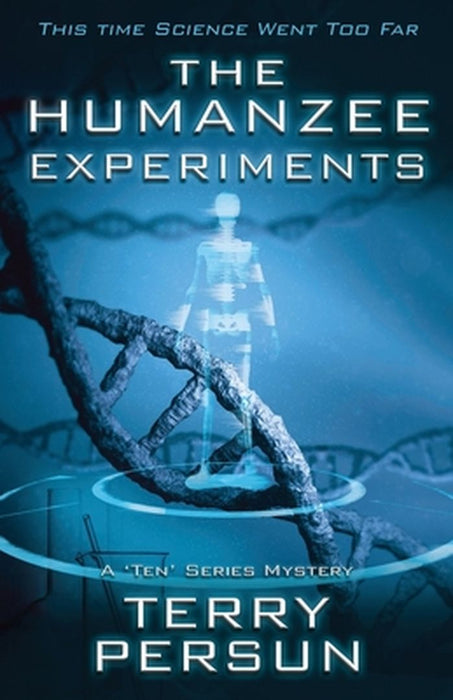 The Humanzee Experiments by Terry Persun