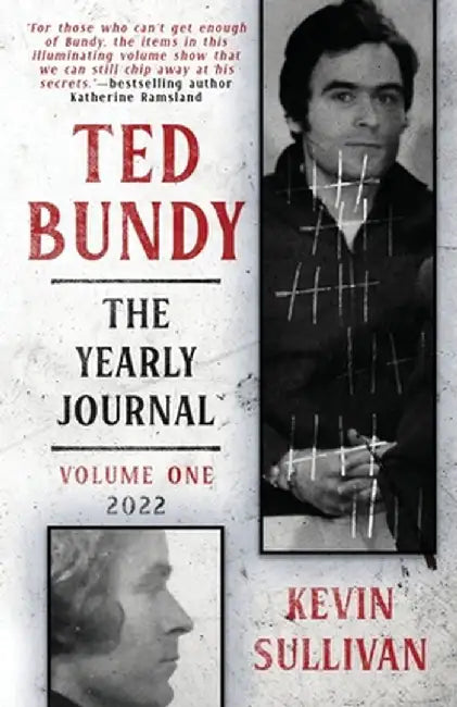 Ted Bundy: The Yearly Journal by Kevin Sullivan
