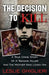 The Decision To Kill: A True Crime Story of a Teenage Killer and the Mother Who Loved Him by Leslie Ghiglieri