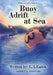 Buoy Adrift at Sea: Buoy's Adventures: Buoy's Adventures by L. a. Eaton, Anissa Carlos