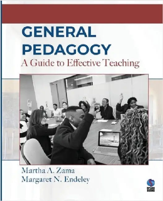 General Pedagogy: A Guide to Effective Teaching by Zama, Martha M. a.