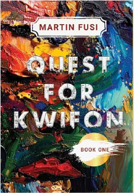 Quest for Kwifon: Book One by Fusi, Martin