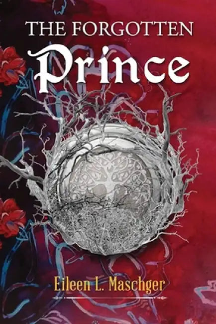 The Forgotten Prince by Eileen L. Maschger