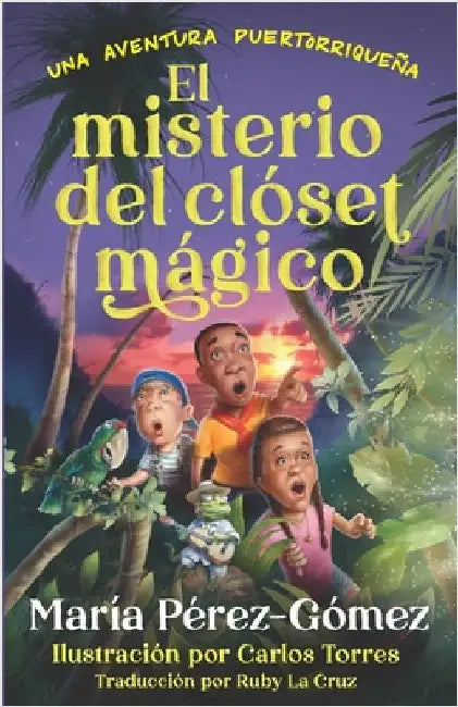 El misterio del clóset mágico: una aventura puertorriqueña by Pérez-Gómez, María
