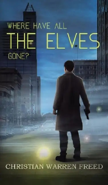 Where Have All the Elves Gone? by Christian Warren Freed