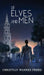 Of Elves and Men by Christian Warren Freed