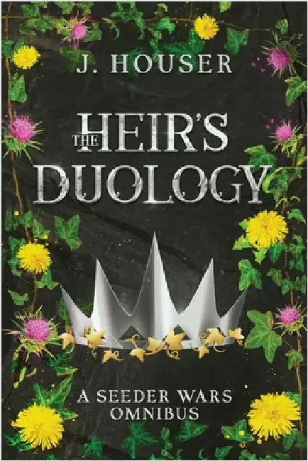 The Heir's Duology: A Seeder Wars Omnibus by Houser, J.