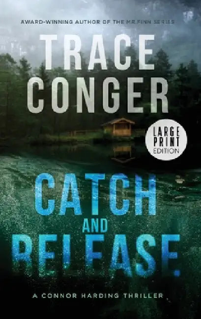 Catch and Release by Trace Conger