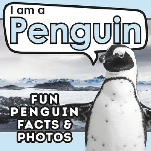 I am a Penguin: A Children's Book with Fun and Educational Animal Facts with Real Photos! by Active Brains