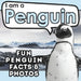 I am a Penguin: A Children's Book with Fun and Educational Animal Facts with Real Photos! by Active Brains