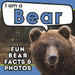 I am a Bear: A Children's Book with Fun and Educational Animal Facts with Real Photos! by Active Brains
