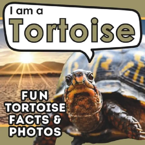 I am a Tortoise: A Children's Book with Fun and Educational Animal Facts with Real Photos! by Active Brains