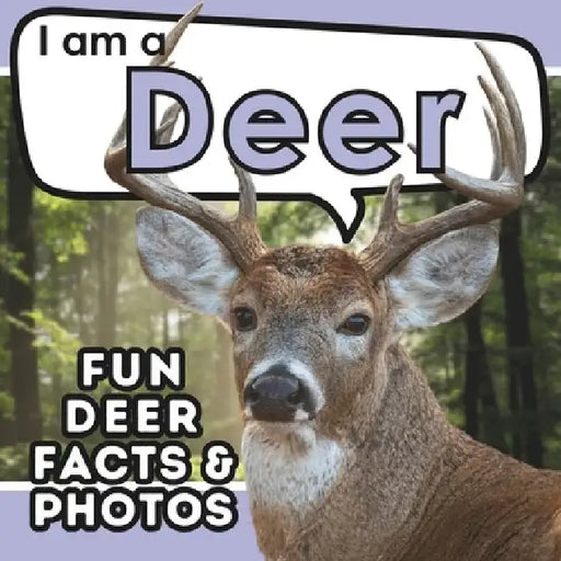 I am a Deer: A Children's Book with Fun and Educational Animal Facts with Real Photos! by Active Brains