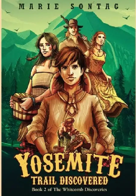 Yosemite Trail Discovered by Marie Sontag