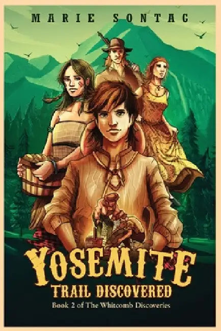 Yosemite Trail Discovered by Marie Sontag