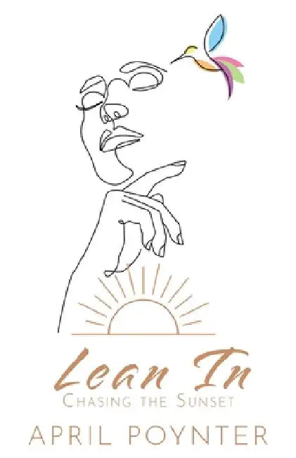 Lean In: Chasing the Sunset by April Poynter