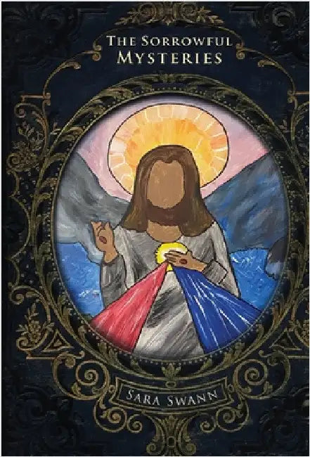 The Sorrowful Mysteries by Swann, Sara