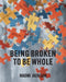Being Broken to be Whole by Naomi Jackson