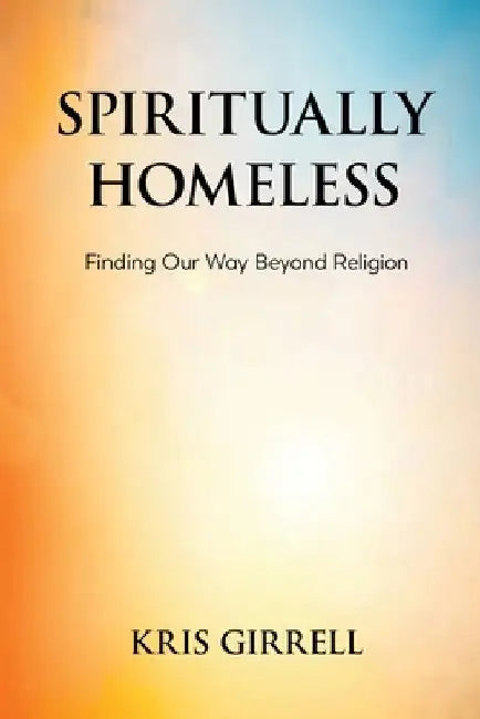 Spiritually Homeless by Girrell, Kris
