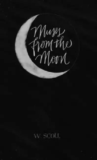 Muses from the Moon by W. Scott