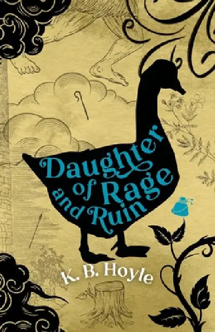 Daughter of Rage and Ruin by K. B. Hoyle