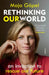 Rethinking Our World: An Invitation