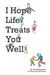 I Hope Life Treats You Well by Terrill Martinez, Elsa Escoto