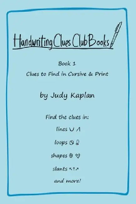 Handwriting Clues Club - Book 1: Clues to Find in Cursive & Print by Judy Kaplan