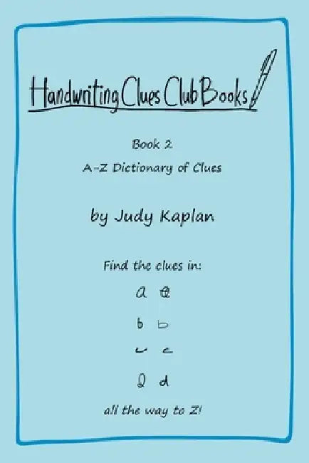 Handwriting Clues Club - Book 2: A-Z Dictionary of Clues by Judy Kaplan