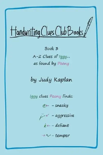 Handwriting Clues Club - Book 3: A-Z Clues of Iggy... as found by Peony by Wayne Ramirez