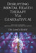 Disrupting Mental Health Therapy Via Generative AI: Practical Advances In Artificial Intelligence And Machine Learning by Lance Eliot